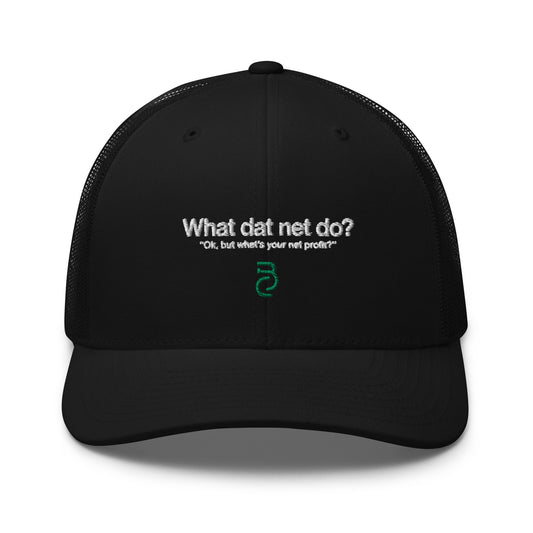 What Dat Net Do Trucker Hat