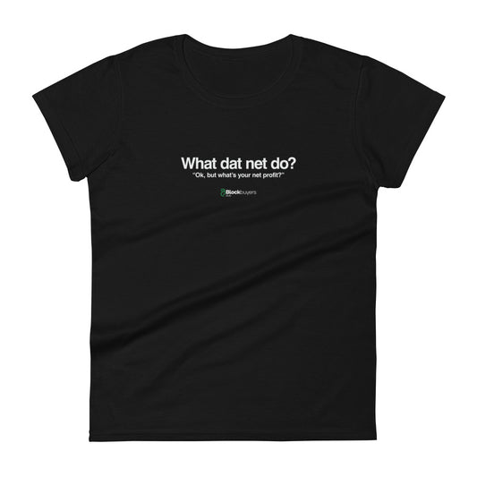 What Dat Net Do Women's T-Shirt Black