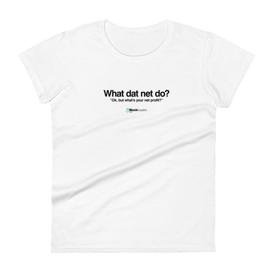 What Dat Net Do Women's T-Shirt White