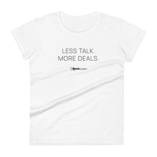 Less Talk Women's T-Shirt White